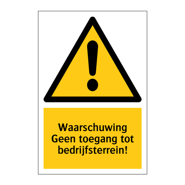 Waarschuwing Geen toegang tot bedrijfsterrein!