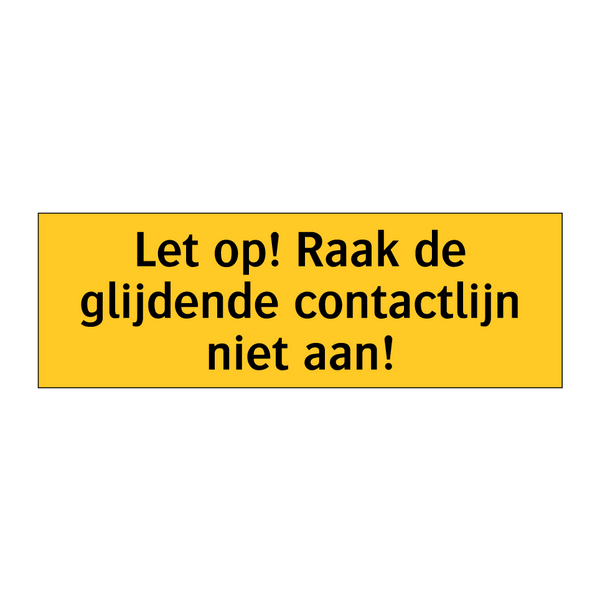 Let op! Raak de glijdende contactlijn niet aan! & Let op! Raak de glijdende contactlijn niet aan!