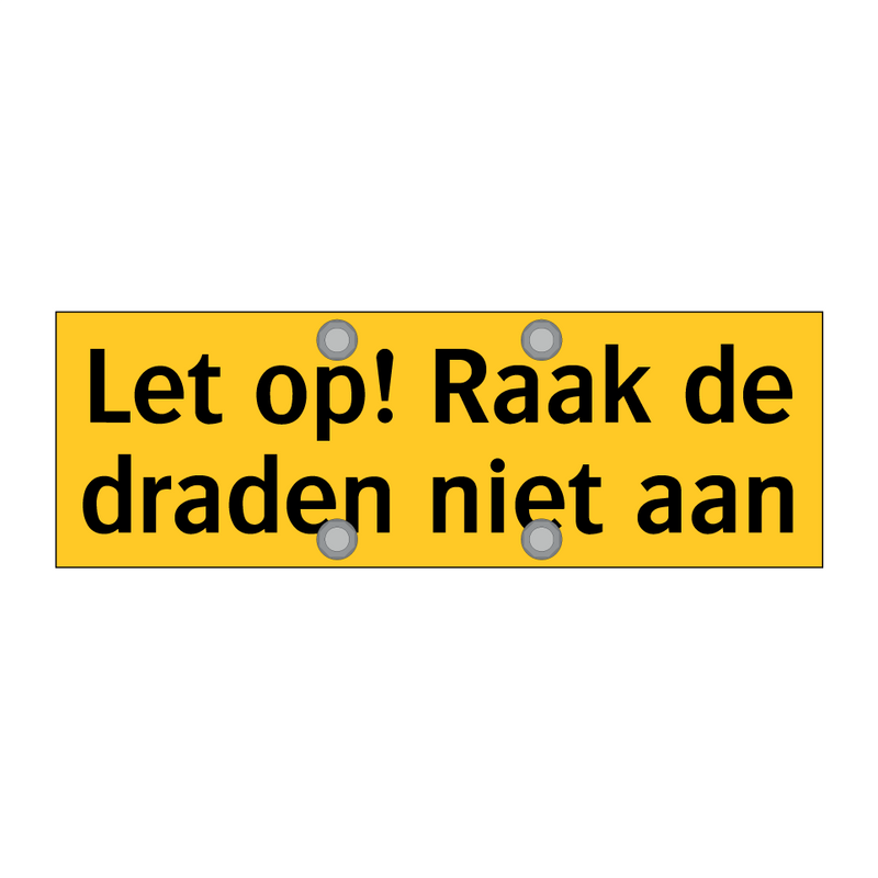 Let op! Raak de draden niet aan & Let op! Raak de draden niet aan & Let op! Raak de draden niet aan