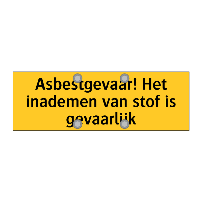 Asbestgevaar! Het inademen van stof is gevaarlijk