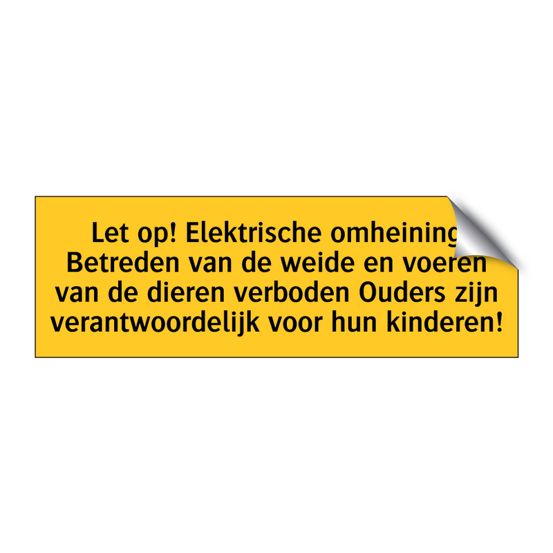 Let op! Elektrische omheining Betreden van de weide en /.../