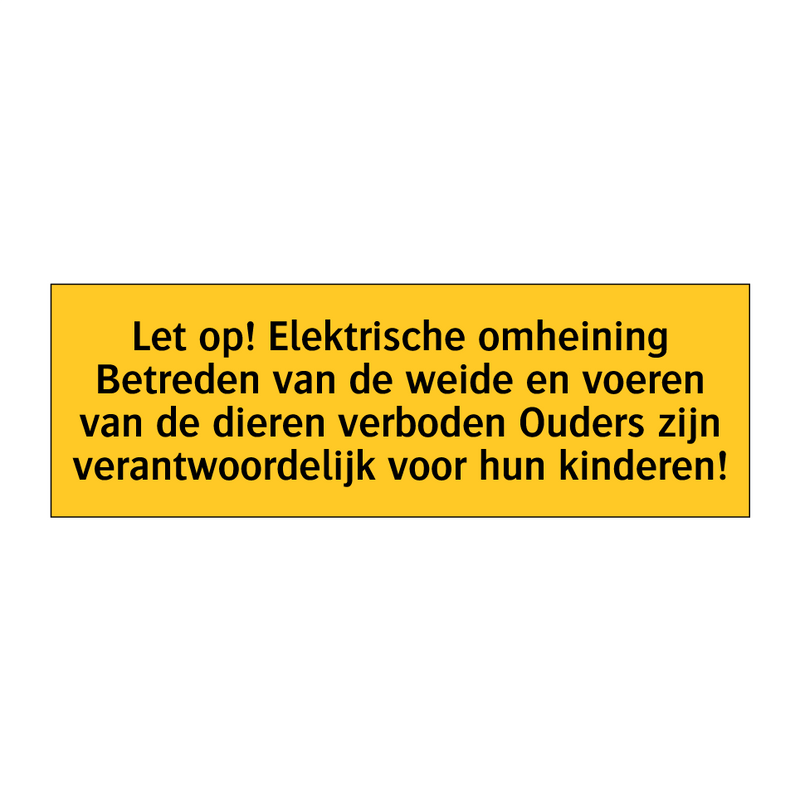 Let op! Elektrische omheining Betreden van de weide en /.../