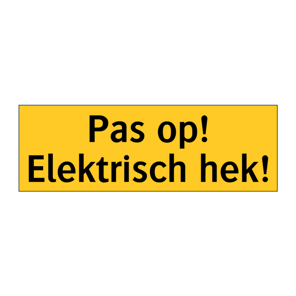 Pas op! Elektrisch hek! & Pas op! Elektrisch hek! & Pas op! Elektrisch hek!