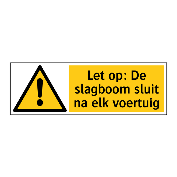 Let op: De slagboom sluit na elk voertuig