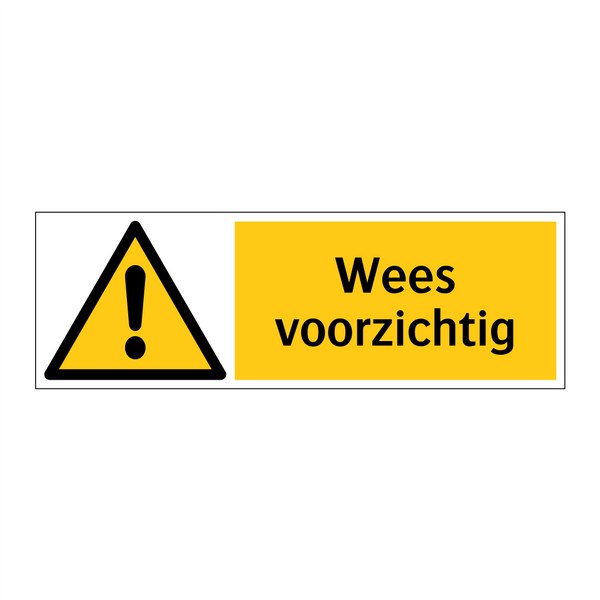 Wees voorzichtig