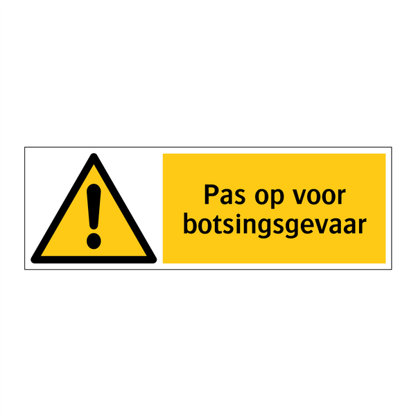 Pas op voor botsingsgevaar