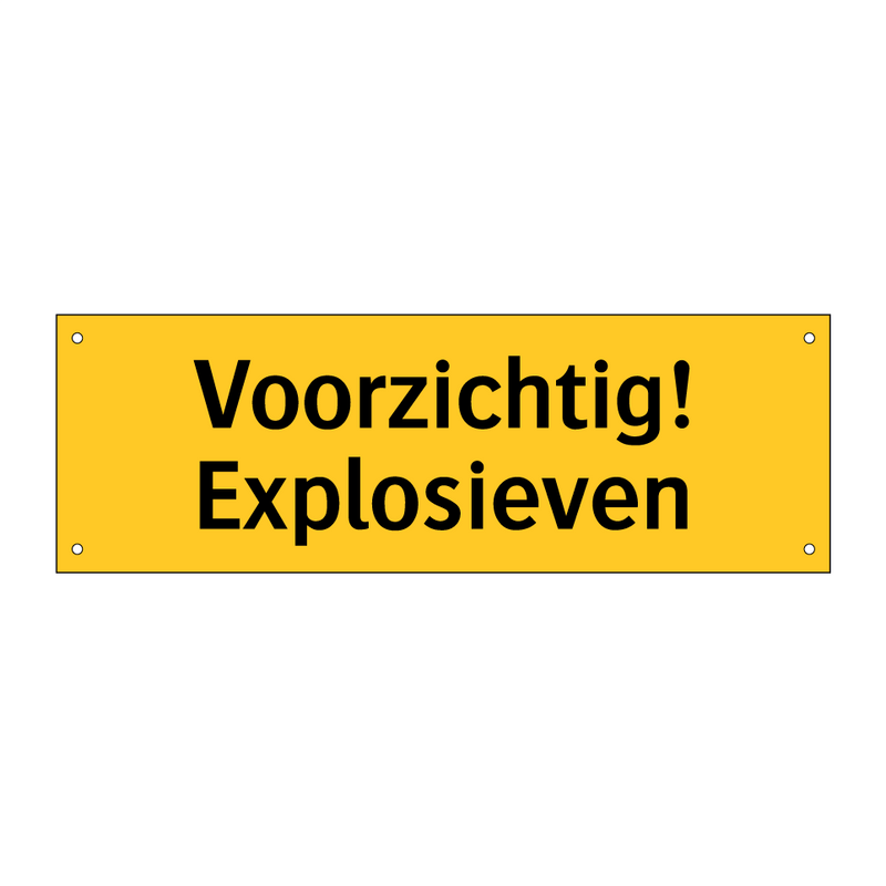 Voorzichtig! Explosieven & Voorzichtig! Explosieven & Voorzichtig! Explosieven