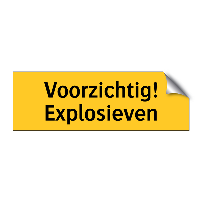 Voorzichtig! Explosieven & Voorzichtig! Explosieven & Voorzichtig! Explosieven