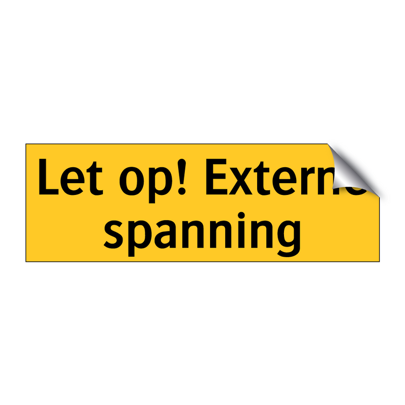 Let op! Externe spanning & Let op! Externe spanning & Let op! Externe spanning