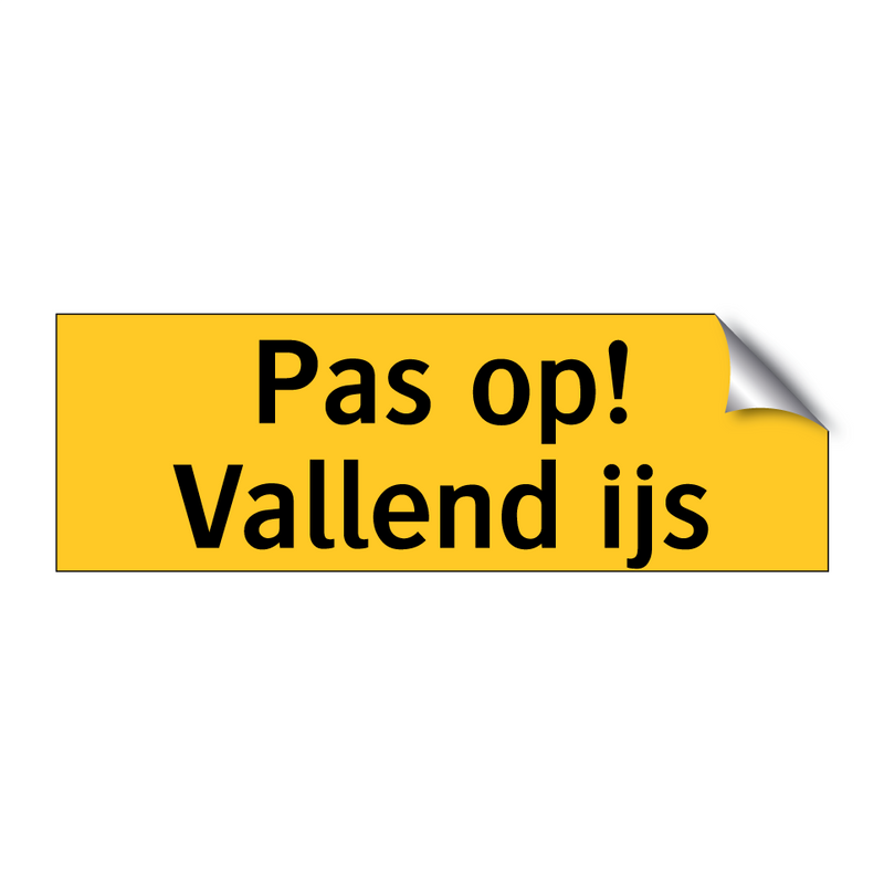 Pas op! Vallend ijs & Pas op! Vallend ijs & Pas op! Vallend ijs & Pas op! Vallend ijs