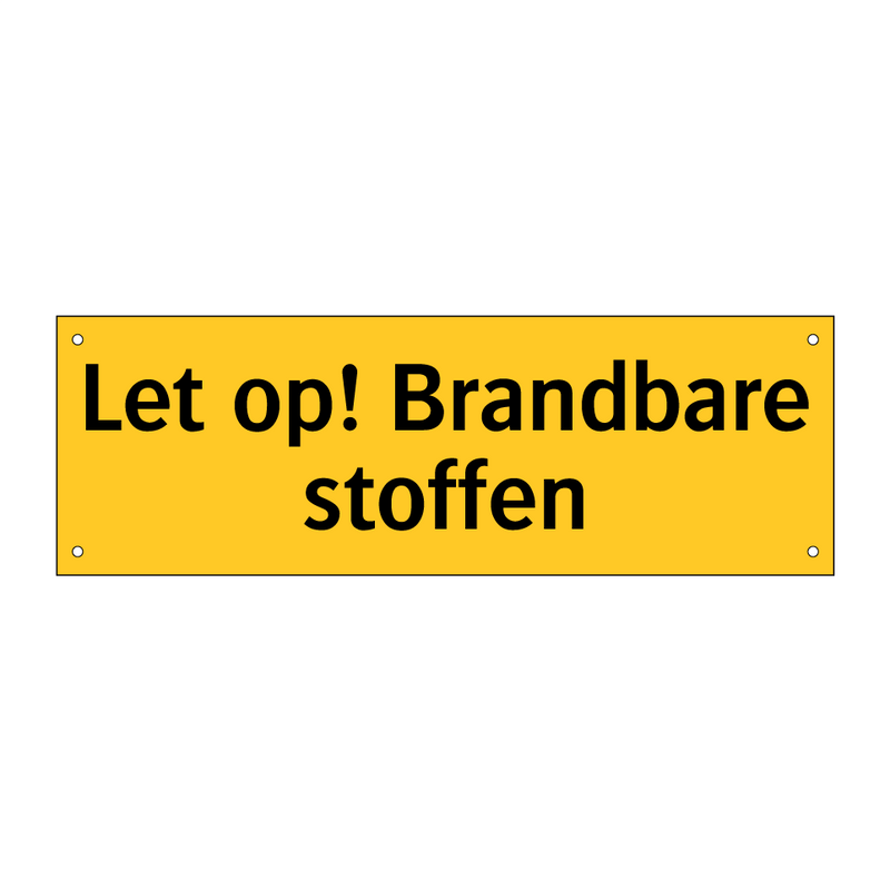 Let op! Brandbare stoffen & Let op! Brandbare stoffen & Let op! Brandbare stoffen