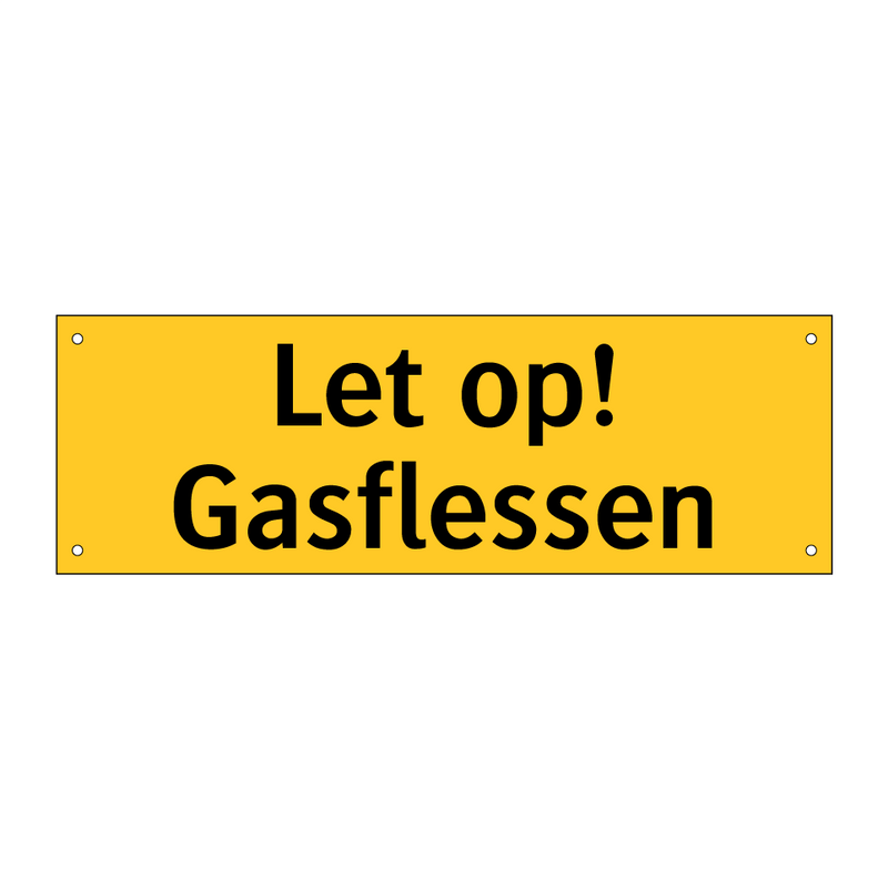 Let op! Gasflessen & Let op! Gasflessen & Let op! Gasflessen & Let op! Gasflessen