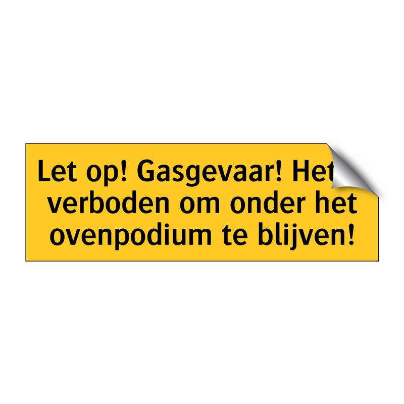 Let op! Gasgevaar! Het is verboden om onder het /.../