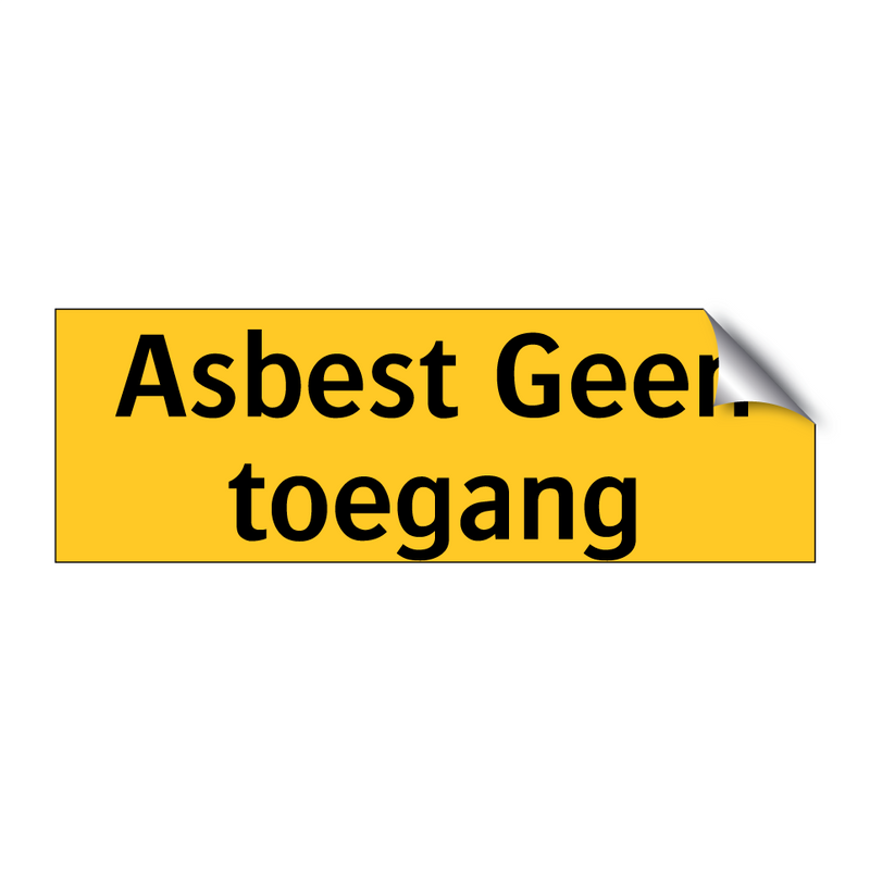 Asbest Geen toegang & Asbest Geen toegang & Asbest Geen toegang & Asbest Geen toegang