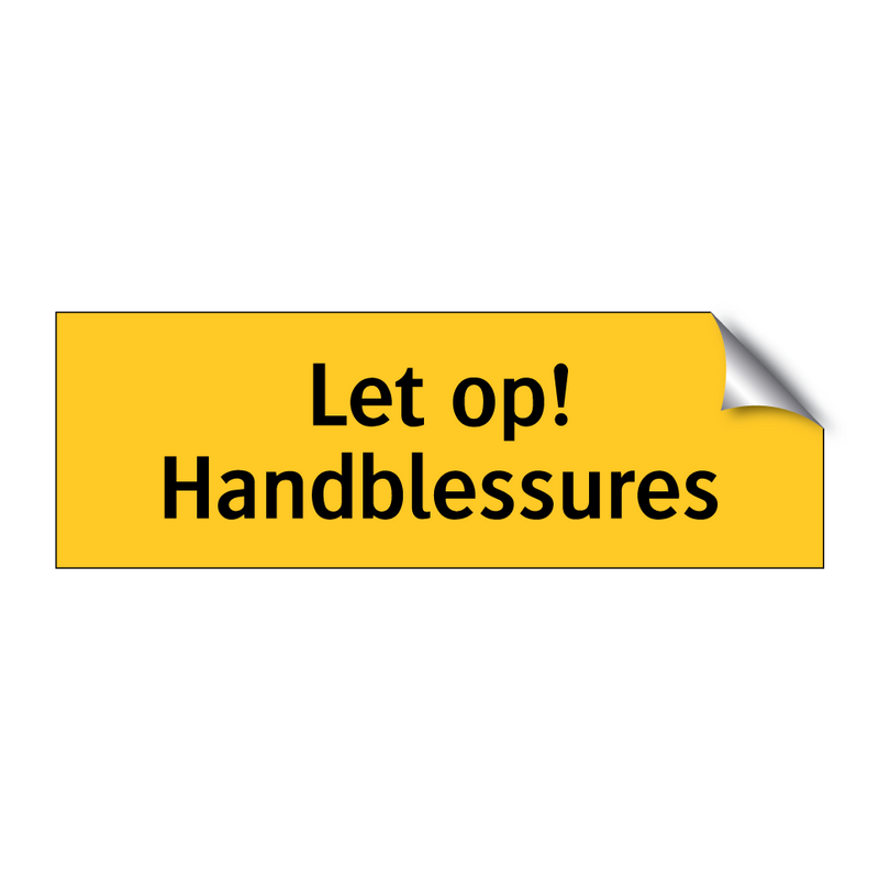 Let op! Handblessures & Let op! Handblessures & Let op! Handblessures & Let op! Handblessures