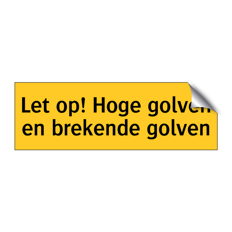 Let op! Hoge golven en brekende golven & Let op! Hoge golven en brekende golven