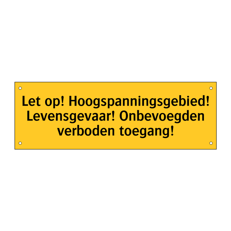 Let op! Hoogspanningsgebied! Levensgevaar! Onbevoegden /.../