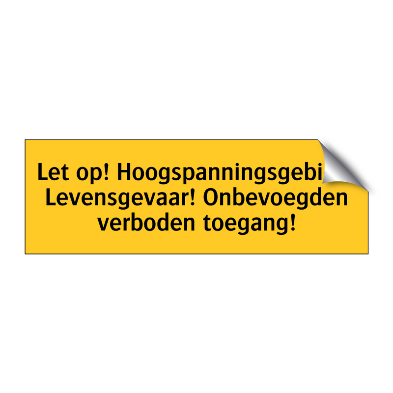 Let op! Hoogspanningsgebied! Levensgevaar! Onbevoegden /.../