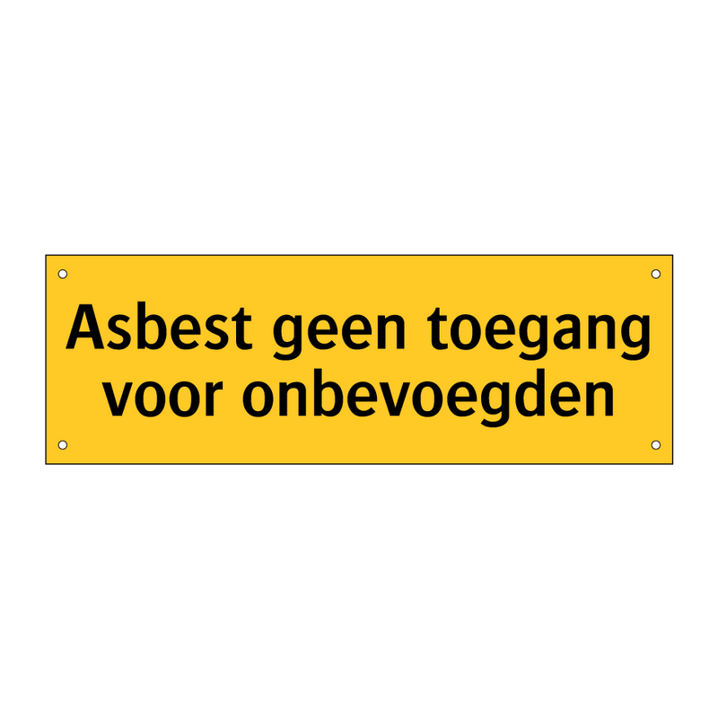 Asbest geen toegang voor onbevoegden & Asbest geen toegang voor onbevoegden