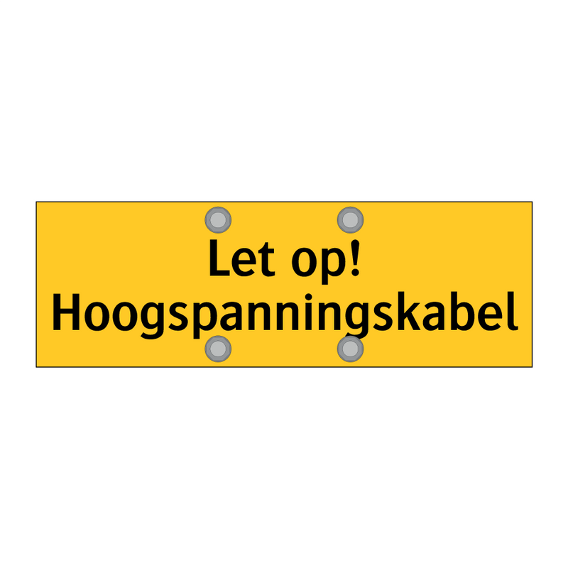 Let op! Hoogspanningskabel & Let op! Hoogspanningskabel & Let op! Hoogspanningskabel