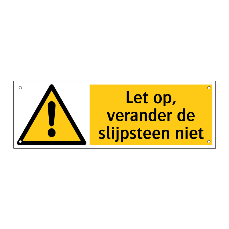 Let op, verander de slijpsteen niet