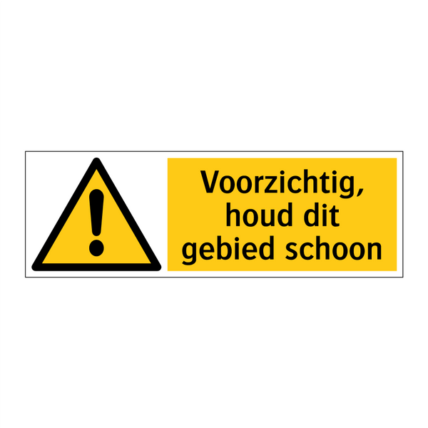 Voorzichtig, houd dit gebied schoon