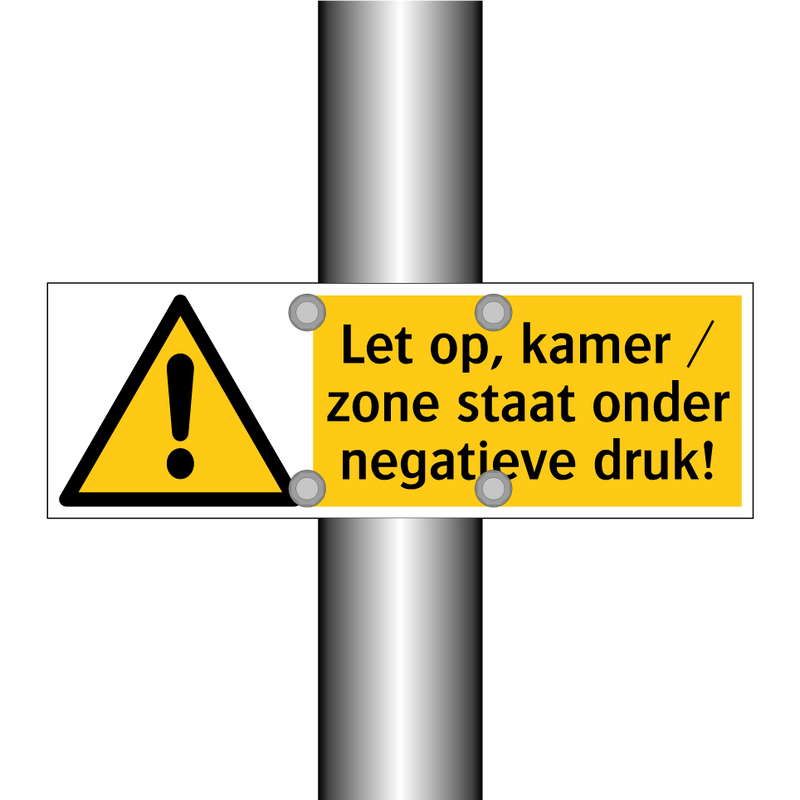 Let op, kamer / zone staat onder negatieve druk!