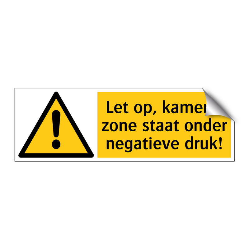 Let op, kamer / zone staat onder negatieve druk!