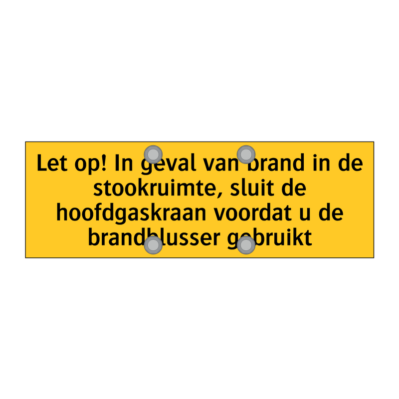 Let op! In geval van brand in de stookruimte, sluit de /.../