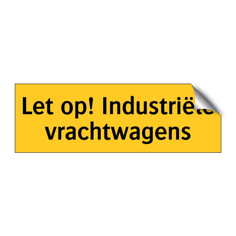 Let op! Industriële vrachtwagens & Let op! Industriële vrachtwagens