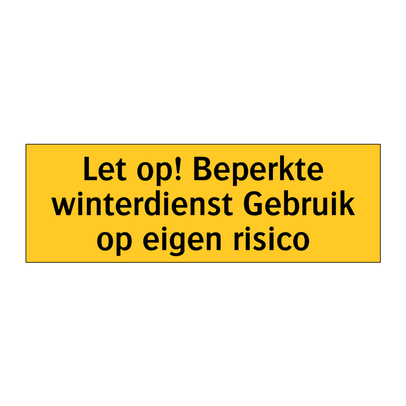 Let op! Beperkte winterdienst Gebruik op eigen risico