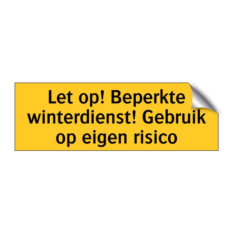 Let op! Beperkte winterdienst! Gebruik op eigen risico