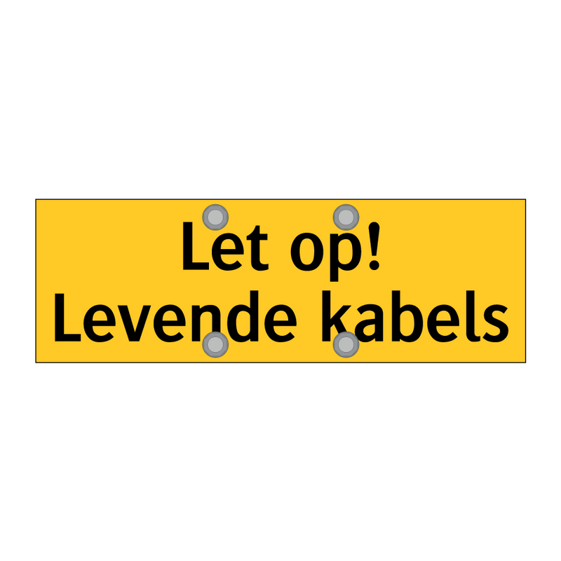 Let op! Levende kabels & Let op! Levende kabels & Let op! Levende kabels