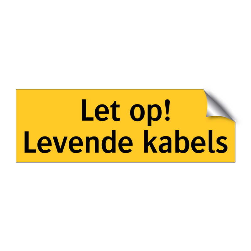 Let op! Levende kabels & Let op! Levende kabels & Let op! Levende kabels & Let op! Levende kabels