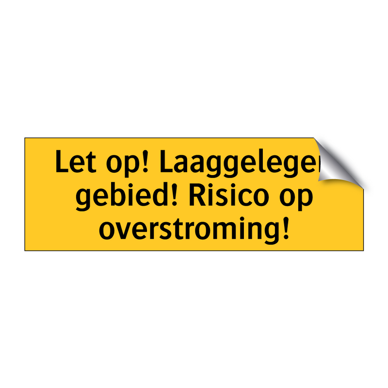 Let op! Laaggelegen gebied! Risico op overstroming!