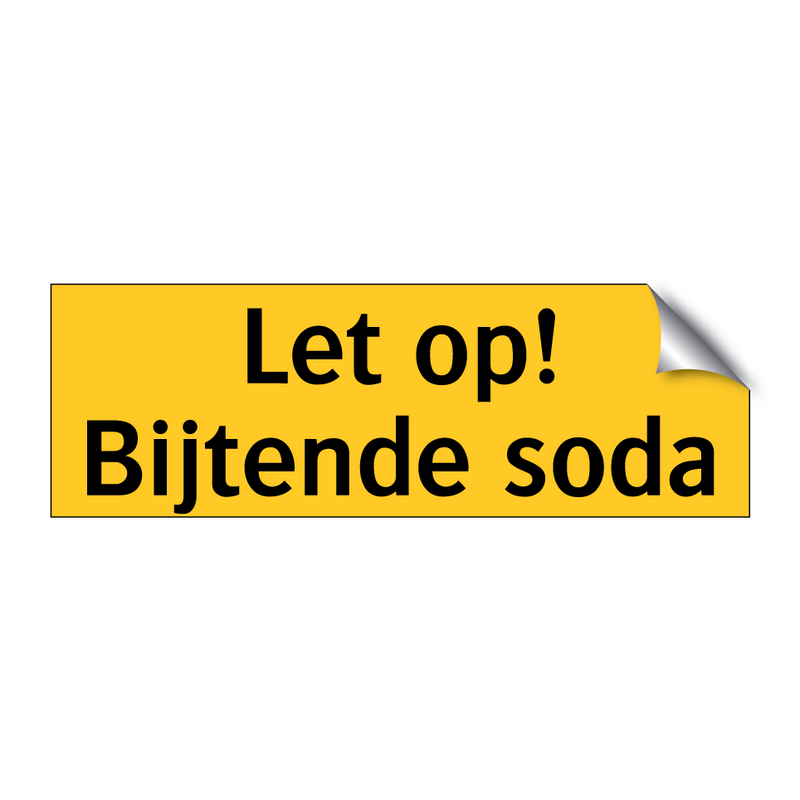 Let op! Bijtende soda & Let op! Bijtende soda & Let op! Bijtende soda & Let op! Bijtende soda