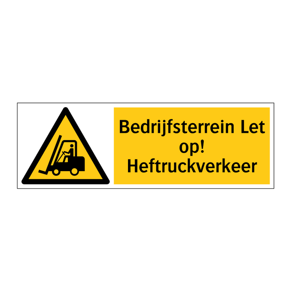 Bedrijfsterrein Let op! Heftruckverkeer