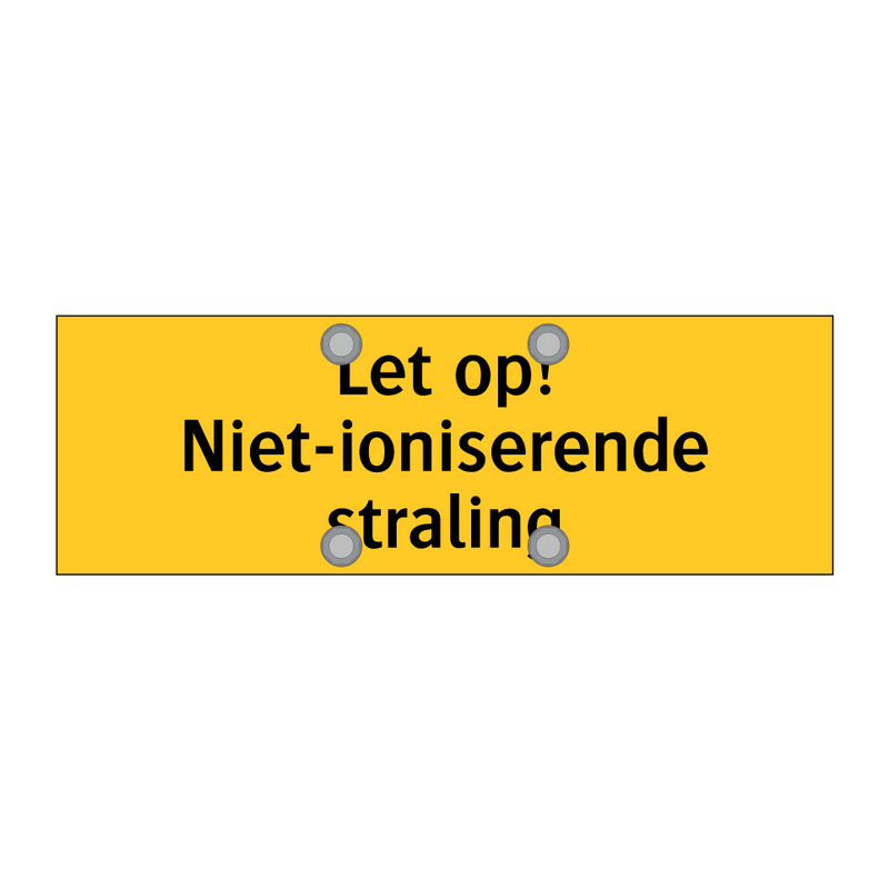 Let op! Niet-ioniserende straling & Let op! Niet-ioniserende straling