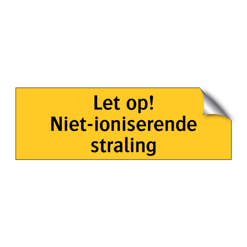 Let op! Niet-ioniserende straling & Let op! Niet-ioniserende straling