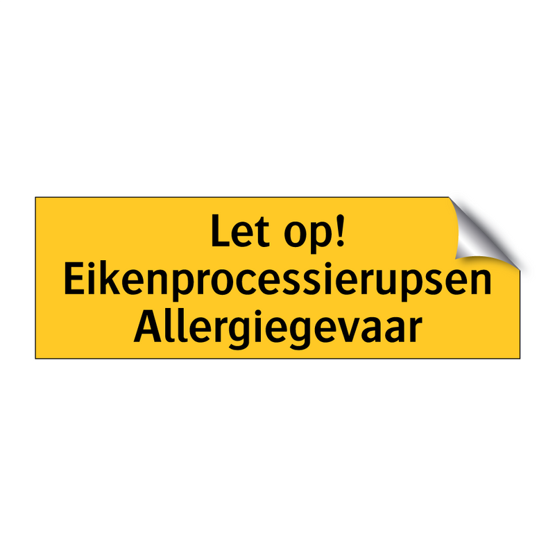 Let op! Eikenprocessierupsen Allergiegevaar & Let op! Eikenprocessierupsen Allergiegevaar