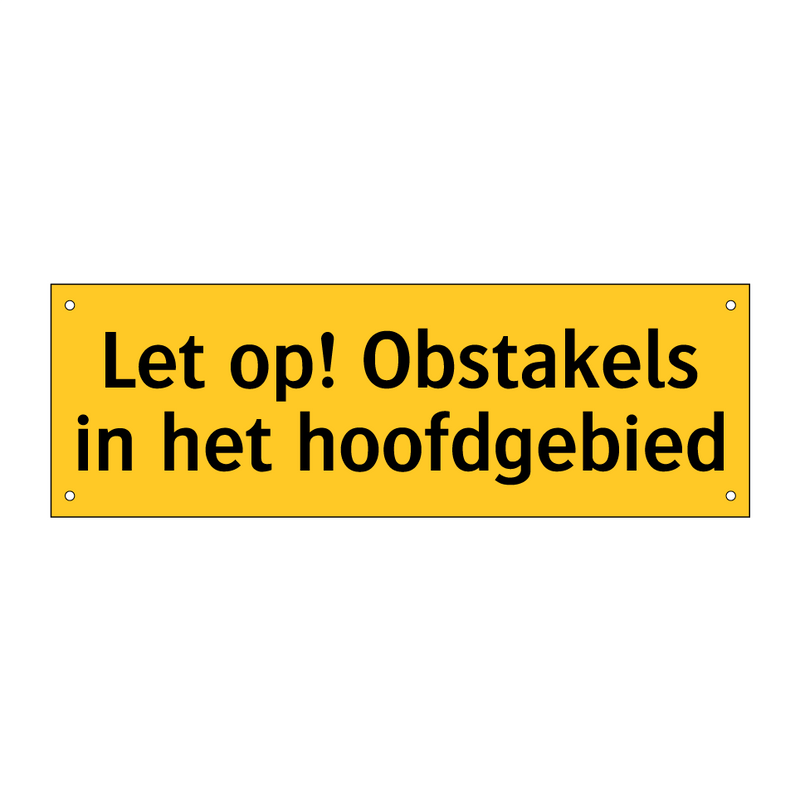 Let op! Obstakels in het hoofdgebied & Let op! Obstakels in het hoofdgebied