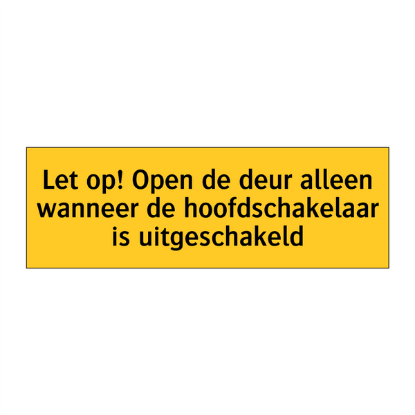 Let op! Open de deur alleen wanneer de hoofdschakelaar /.../