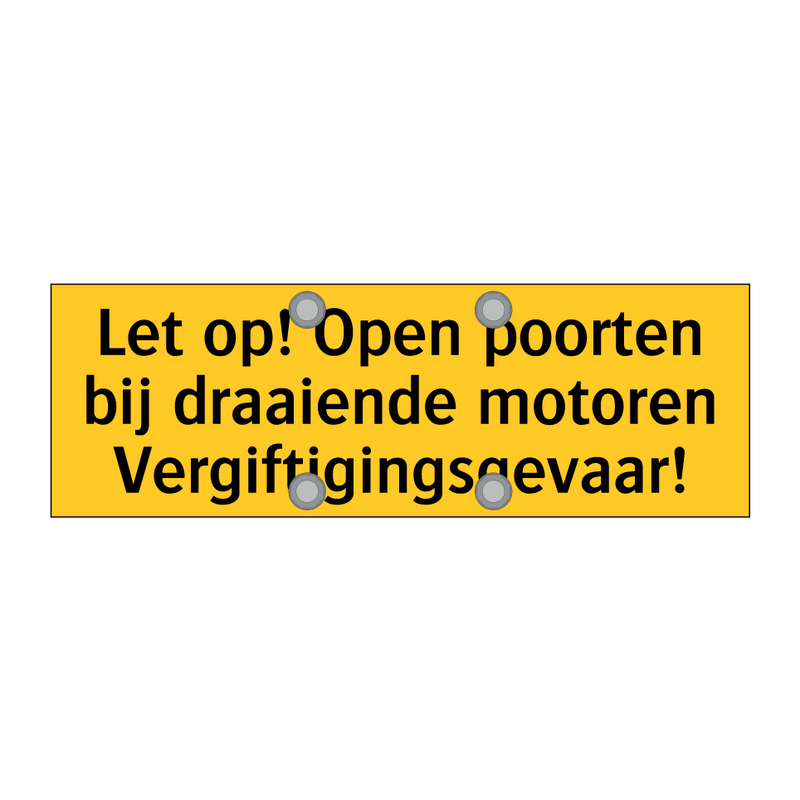 Let op! Open poorten bij draaiende motoren /.../ & Let op! Open poorten bij draaiende motoren /.../