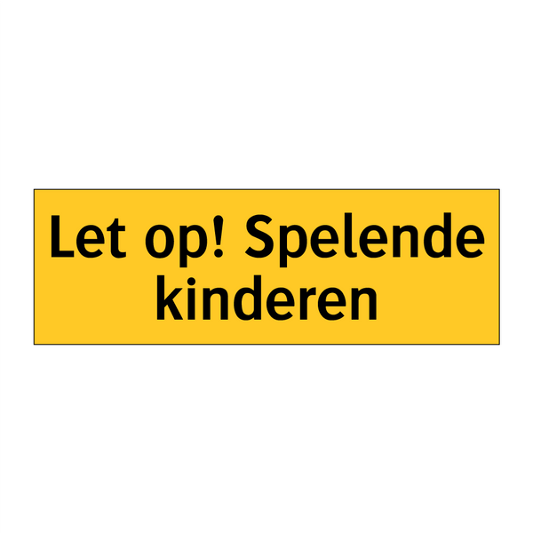 Let op! Spelende kinderen & Let op! Spelende kinderen & Let op! Spelende kinderen