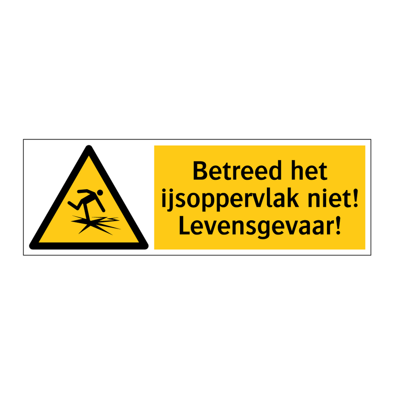 Betreed het ijsoppervlak niet! Levensgevaar!