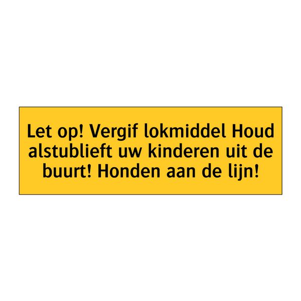 Let op! Vergif lokmiddel Houd alstublieft uw kinderen /.../