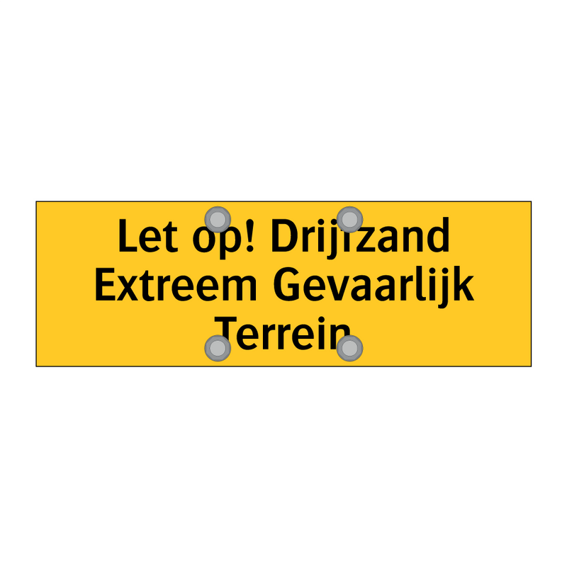 Let op! Drijfzand Extreem Gevaarlijk Terrein & Let op! Drijfzand Extreem Gevaarlijk Terrein