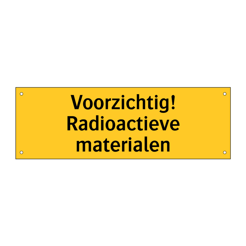 Voorzichtig! Radioactieve materialen & Voorzichtig! Radioactieve materialen