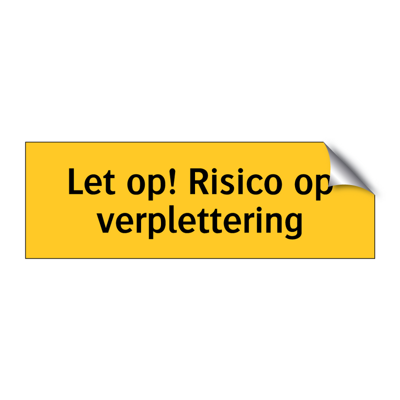 Let op! Risico op verplettering & Let op! Risico op verplettering & Let op! Risico op verplettering