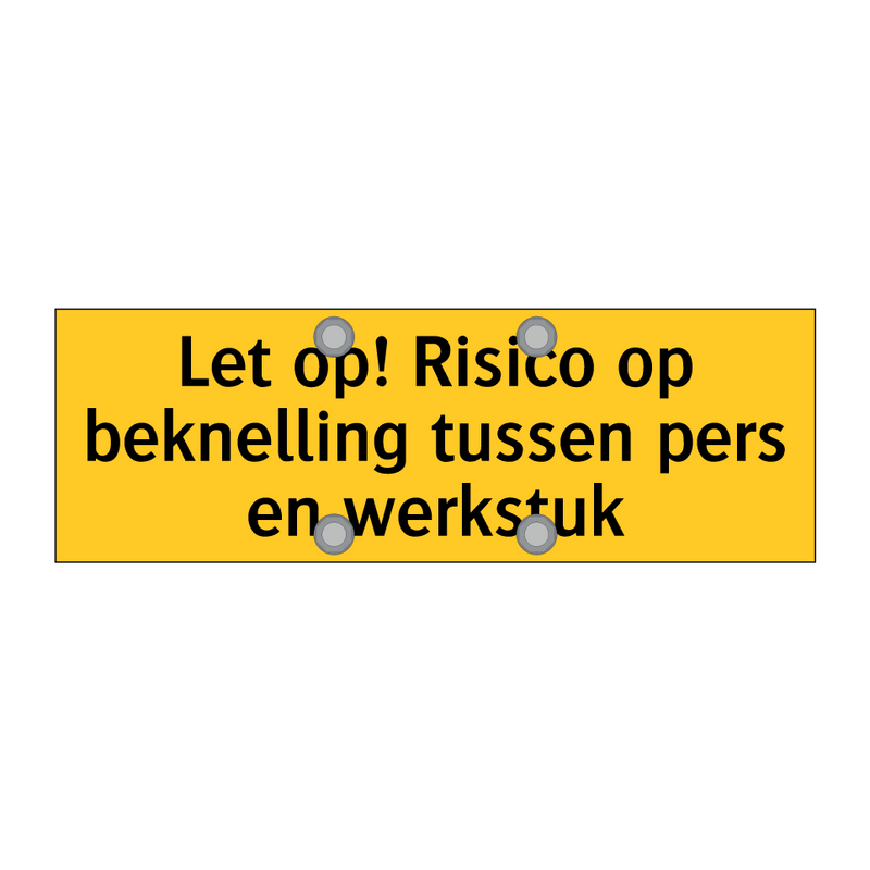 Let op! Risico op beknelling tussen pers en werkstuk